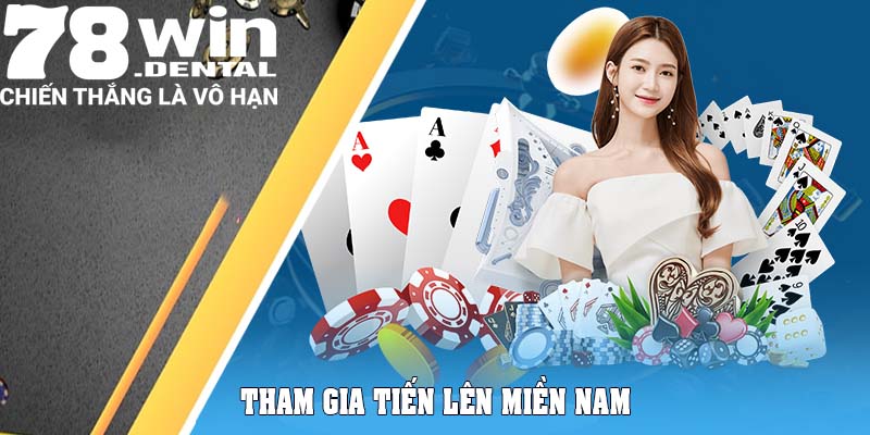 Tiến Lên Miền Nam 78Win – Game Bài Vô Cùng Đẳng Cấp 5 Tham gia Tiến Lên Miền Nam